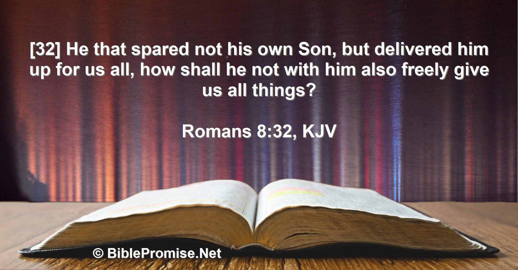 Tuesday, November 23, 2021 - Romans 8:32 (KJV) - Bible promise that God will give us all things.