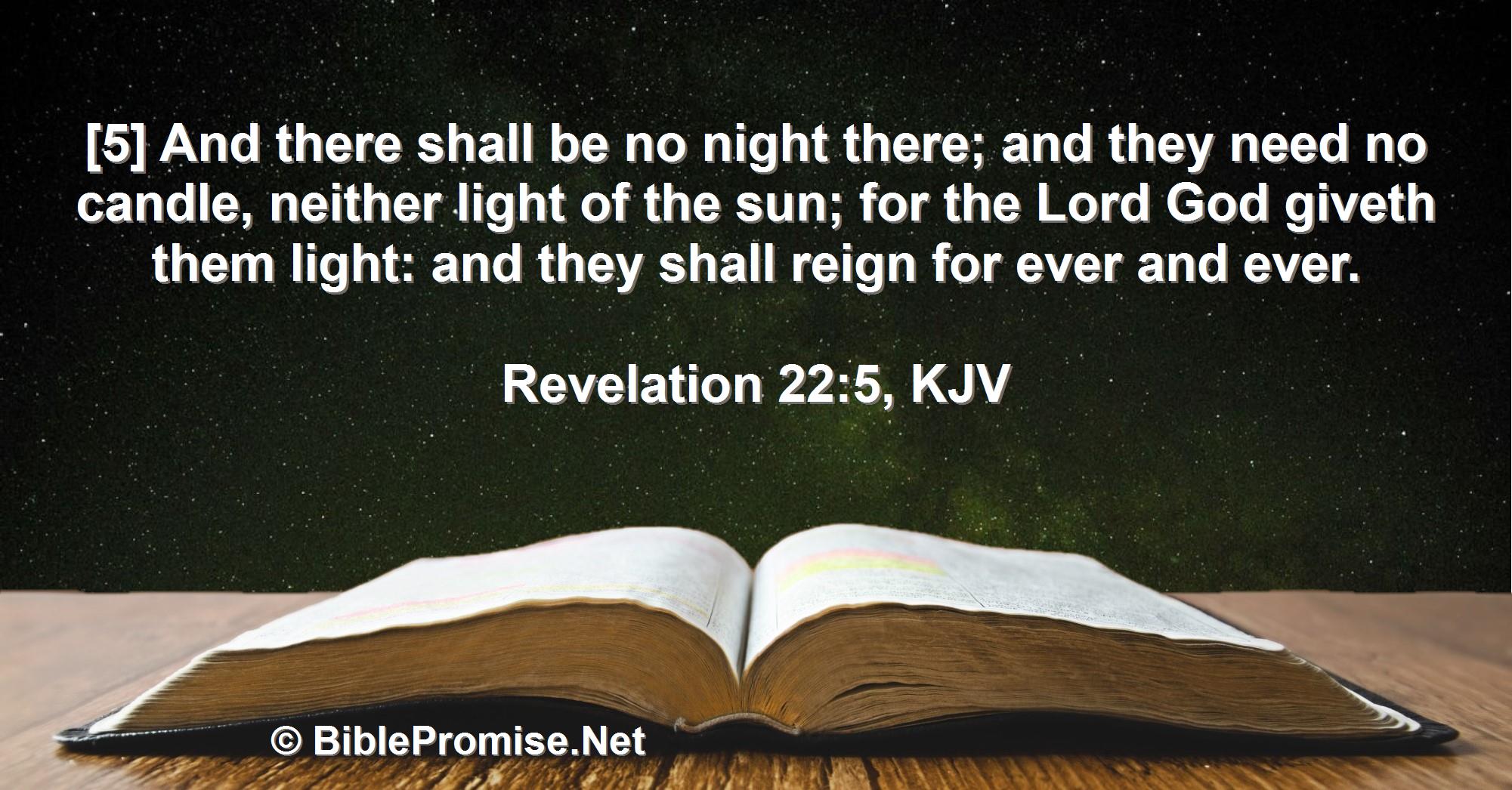 Wednesday, August 3, 2022 - Revelation 22:5 (KJV) - Bible promise that God's people shall reign for ever and ever.