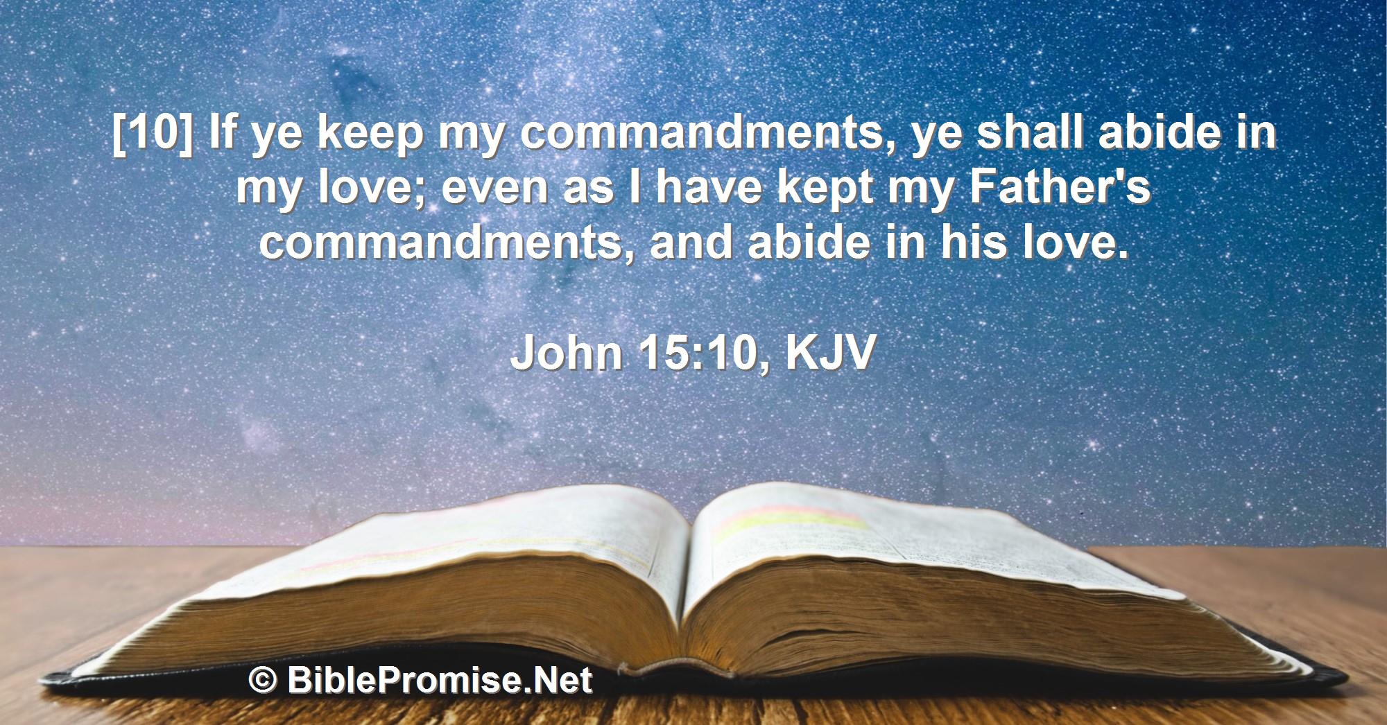 Saturday, September 17, 2022 - John 15:10 (KJV) - Bible promise that if you keep God's commandments, you will abide in His love.