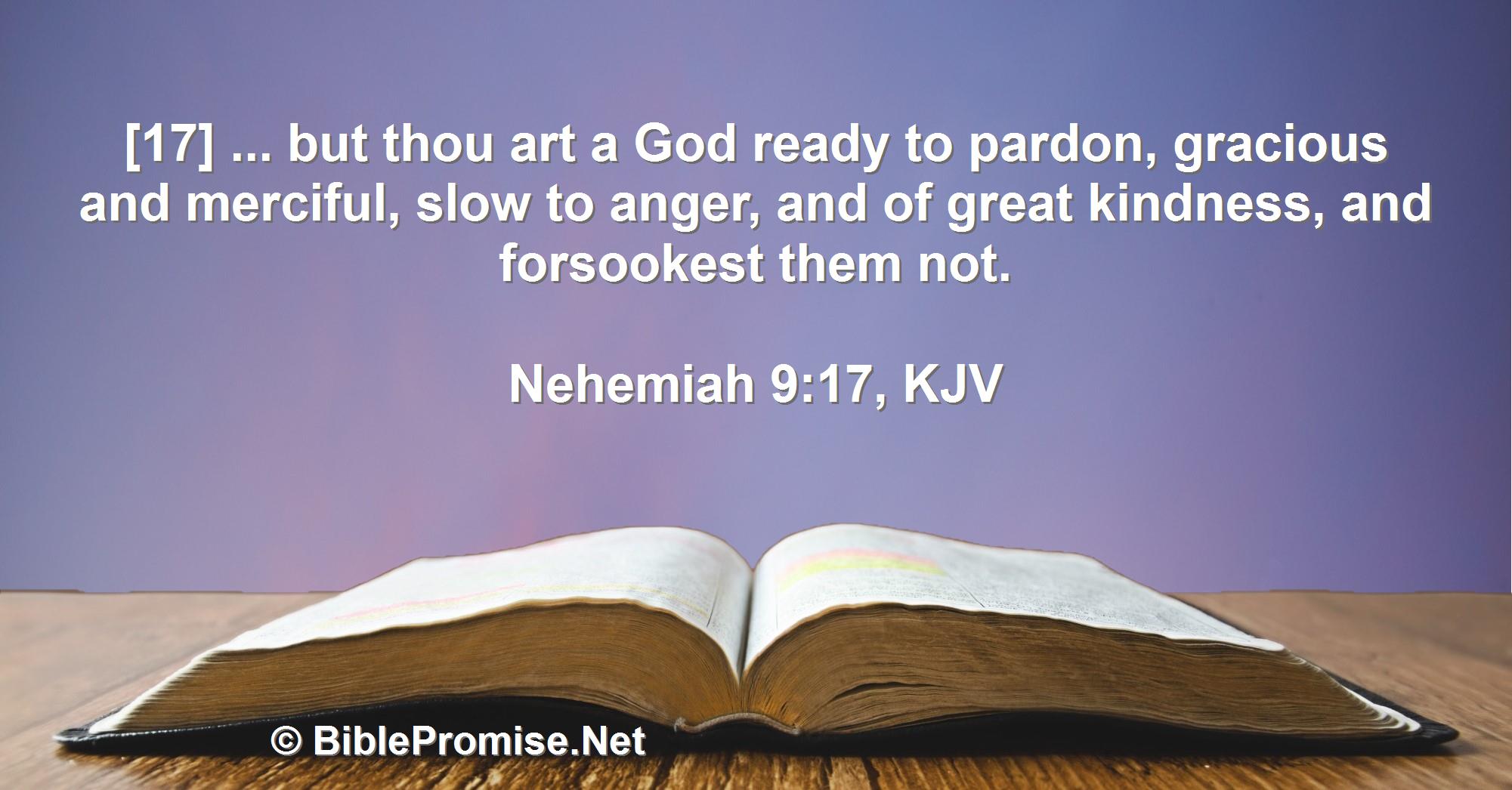 Thursday, September 22, 2022 - Nehemiah 9:17 (KJV) - Bible promise that God is ready to pardon, gracious and merciful, slow to anger, abundant in kindness.