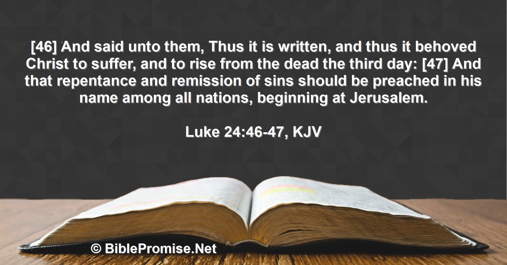 Sunday, September 25, 2022 - Luke 24:46-47 (KJV) - Bible promise that repentance and remission of sins should be preached in Jesus name among all nations.