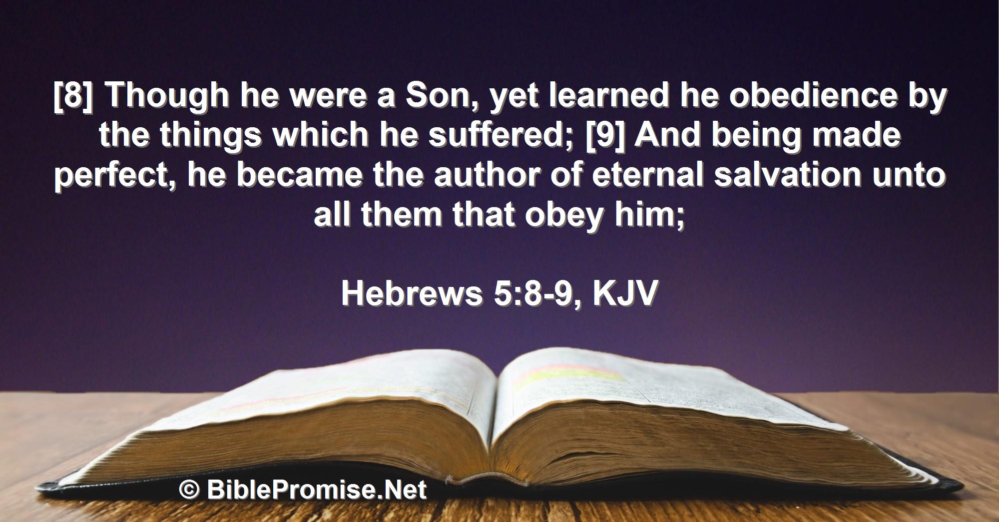 Monday, September 26, 2022 - Hebrews 5:8-9 (KJV) - Bible promise that if you obey Jesus he will save you for eternity.