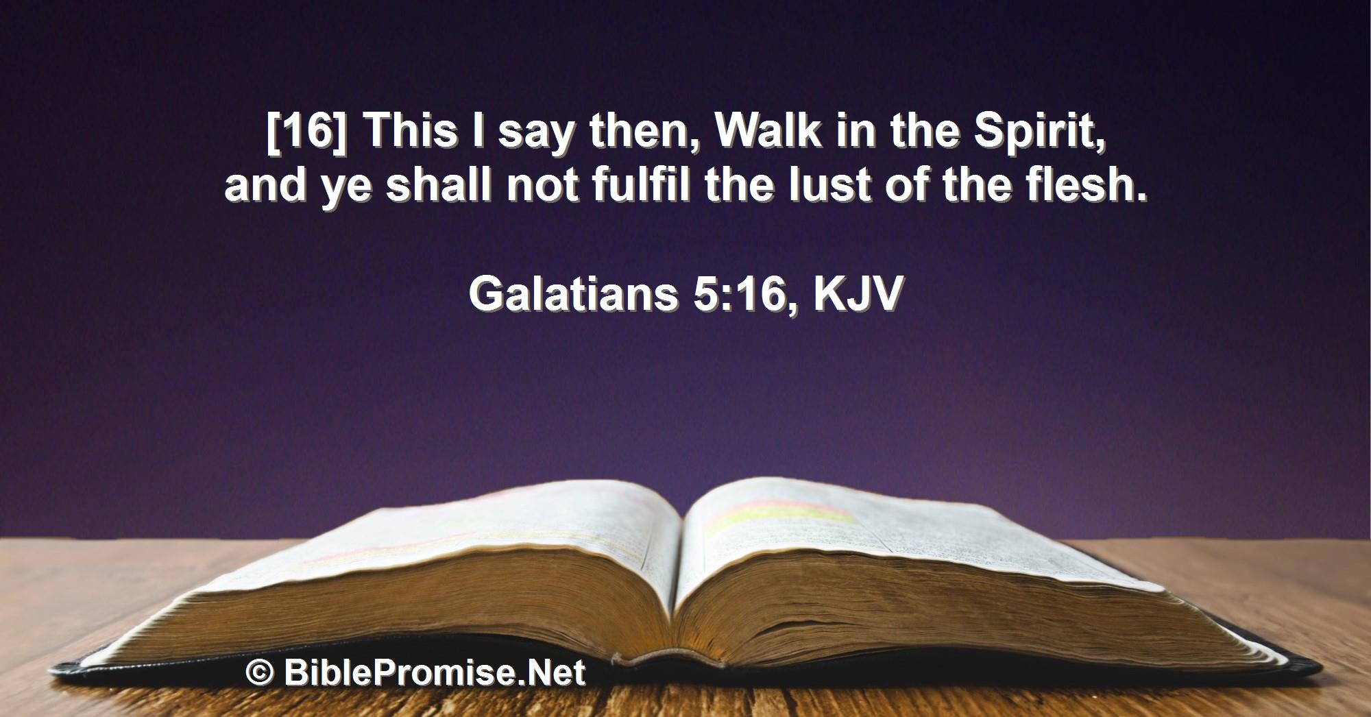 Galatians 5:16 (KJV)