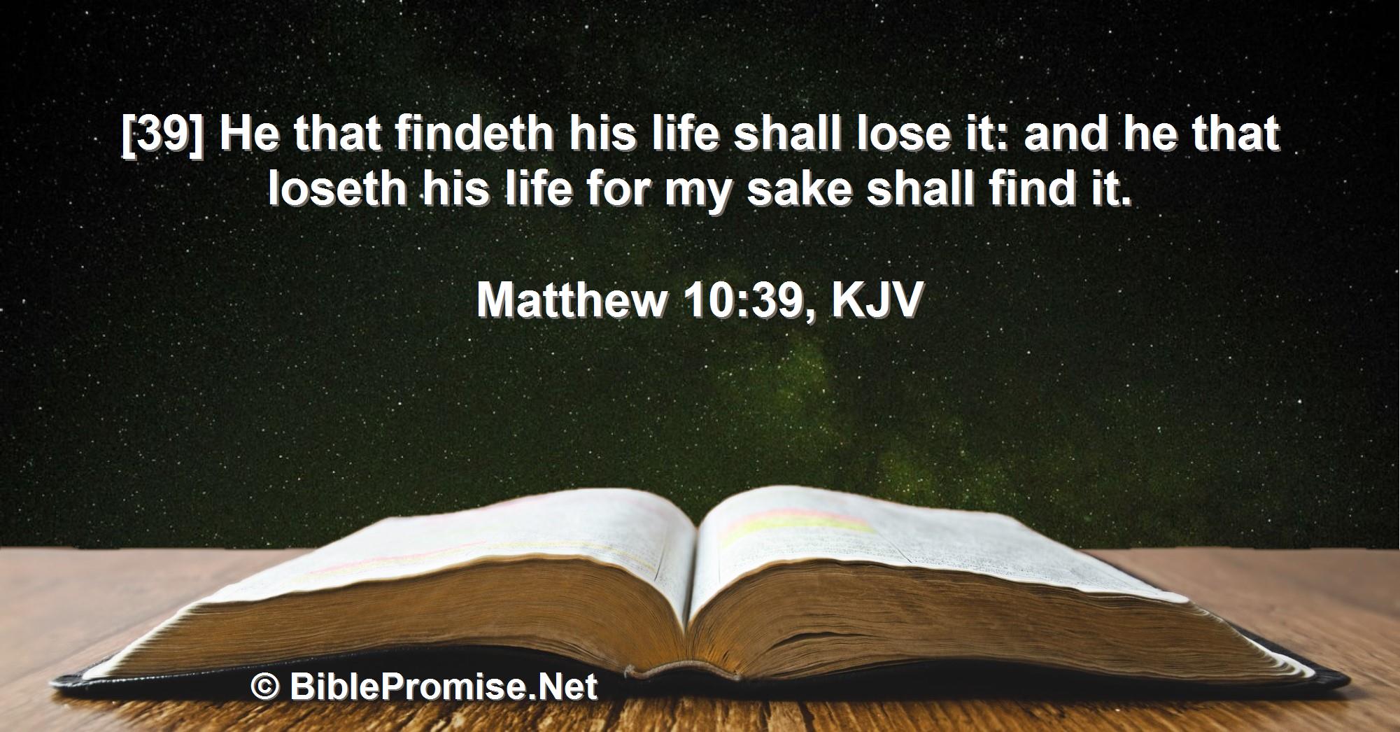 Wednesday, June 14, 2023 - Matthew 10:39 (KJV) - Bible promise that he who loses his life for God sake shall find it.