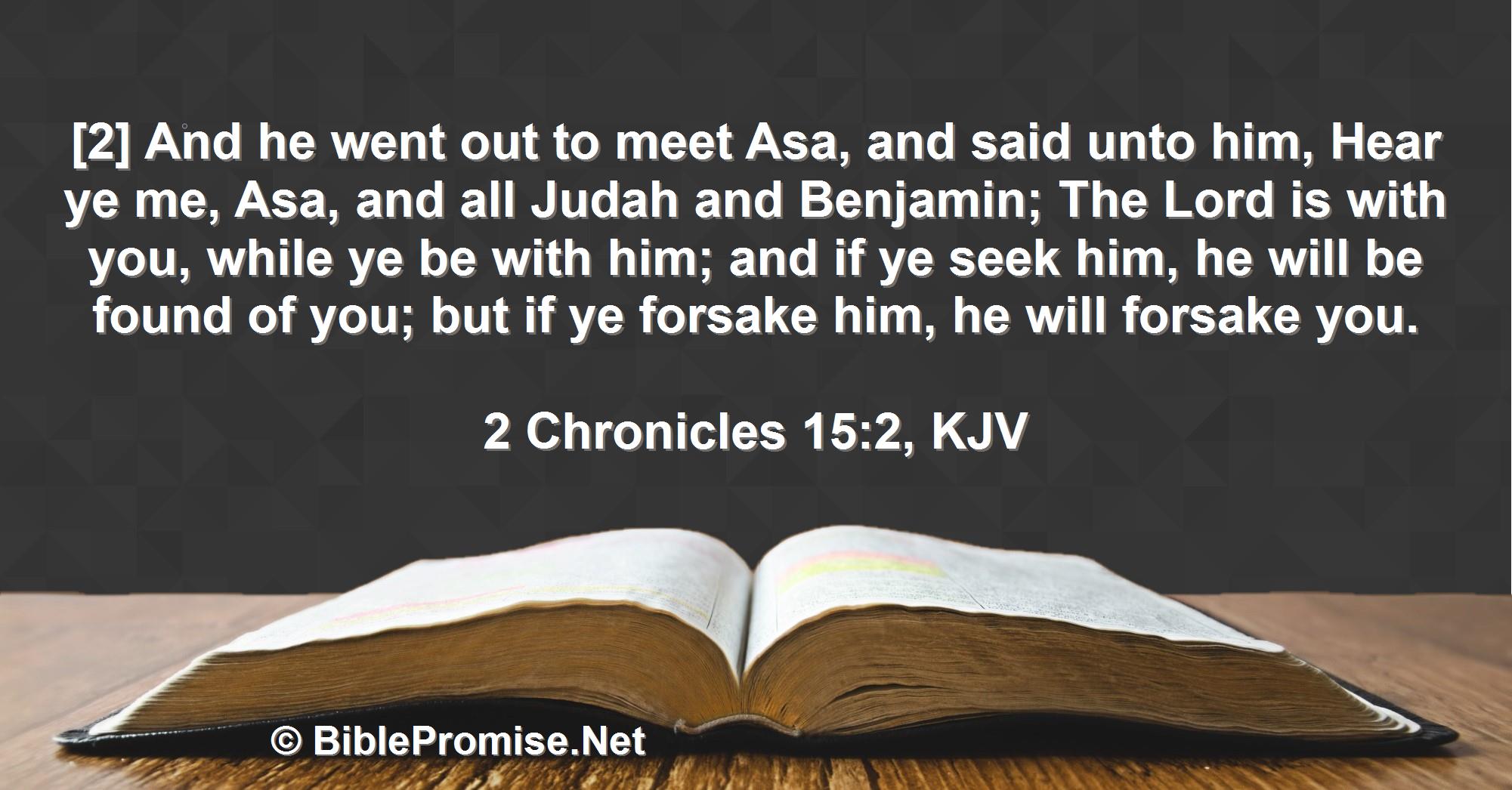Sunday, June 18, 2023 - 2 Chronicles 15:2 (KJV) - Bible promise that God is with you if you are with him.